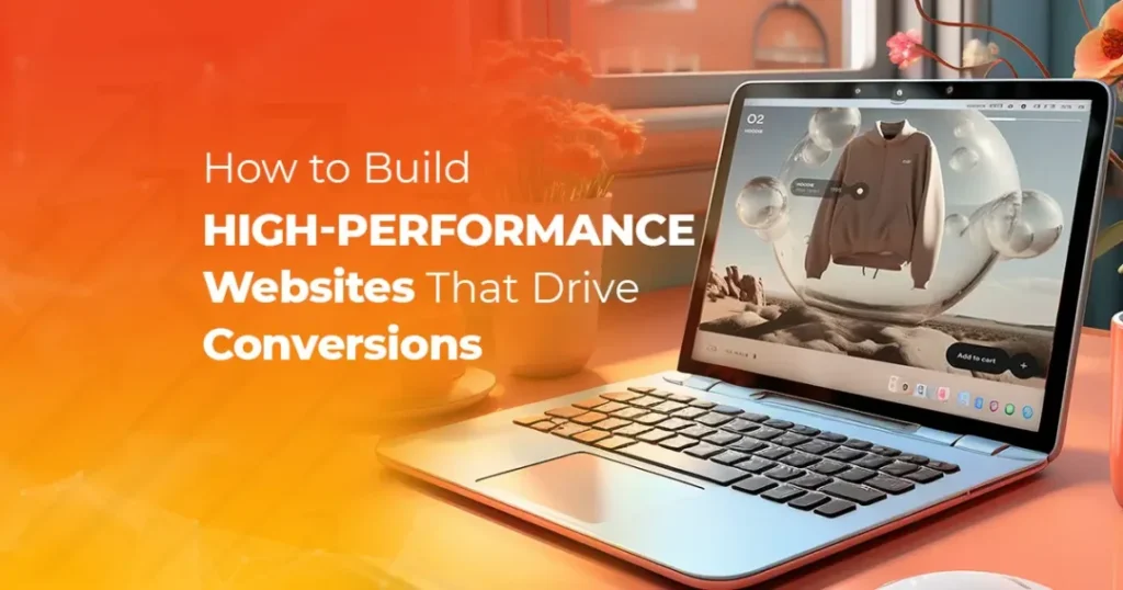How to Build High-Performance Websites That Drive Conversions blog 1 how to build high performance websites that drive conversions 1080x567